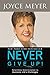 Never Give Up!: Relentless Determination to Overcome Life's Challenges