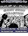 Philip K. Dick Short Story Collection by Philip K. Dick Philip K. Dick Short Story Collection by Philip K. Dick
