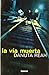 La vía muerta (Spanish Edition)