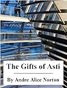 The Gifts of Asti by Andre Norton