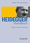 Heidegger- Handbuch. Leben - Werk - Wirkung. Heidegger- Handbuch. Leben - Werk - Wirkung.