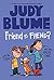 Friend or Fiend? with the Pain and the Great One by Judy Blume