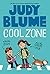 Cool Zone with the Pain & the Great One by Judy Blume