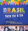 BRASIL: Almanaque de cultura popular : Todo dia é dia BRASIL: Almanaque de cultura popular : Todo dia é dia