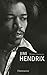 Jimi Hendrix: L'homme, La Magie, La Vérité