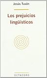 Los Prejuicios Linguisticos Los Prejuicios Linguisticos