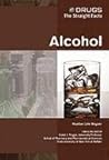 Alcohol (Drugs: The Straight Facts) Alcohol (Drugs: The Straight Facts)