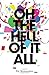 Oh the Hell of It All by Pat Montandon