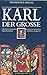 Karl der Große: Der Roman seines Lebens