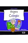 Chistes de colegio/ Jokes About School (Mini Risas/ Mini Laughter) (Spanish Edition) Chistes de colegio/ Jokes About School (Mini Risas/ Mini Laughter) (Spanish Edition)