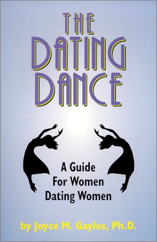 The Dating Dance: A Guide for Women Dating Women (Paperback)