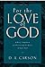 For the Love of God: A Daily Companion for Discovering the Riches of God's Word, Volume 1
