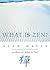 What Is Zen?