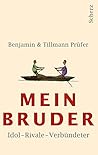 Mein Bruder: Idol - Rivale - Verbündeter