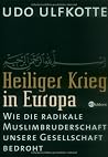 Heiliger Krieg in Europa: Wie Die Radikale Muslimbruderschaft Unsere Gesellschaft Bedroht Heiliger Krieg in Europa: Wie Die Radikale Muslimbruderschaft Unsere Gesellschaft Bedroht