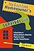 The First-Time Homeowner's Survival Guide: A Crash Course in Dealing with Repairs, Renovations, Property Tax Issues, and Other Potential Disasters