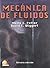 Mecanica de fluidos/ Mechanics Of Fluids (Spanish Edition)
