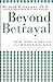 Beyond Betrayal by Richard B. Gartner