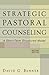 Strategic Pastoral Counseling: A Short-Term Structured Model