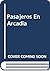 Pasajeros En Arcadia (Spanish Edition)