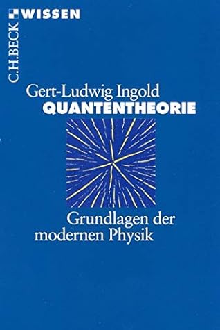 Quantentheorie: Grundlagen der modernen Physik
