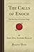 The Calls of Enoch: The First Key of Enochian Magic (Forgotten Books)