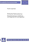 Kritischer Rationalismus: Eine Untersuchung zu Aufklärung und Religionskritik in der Gegenwart (Europäische Hochschulschriften / European University ... Universitaires Européennes) (German Edition)