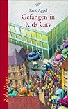 Gefangen in Kids City. ( Ab 10 Jahren).