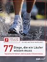77 Dinge, Die Ein Läufer Wissen Musstypische Irrtümer Und Neueste Erkenntnisse 77 Dinge, Die Ein Läufer Wissen Musstypische Irrtümer Und Neueste Erkenntnisse