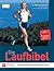Die Laufbibel: Das Standardwerk Zum Gesunden Laufen ; [Mit 40 Seiten Trainingsplänen]