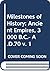 Milestones of History: Ancient Empires, 3000 B.C.- A.D.70 v. 1