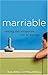 Marriable: Taking the Desperate Out of Dating