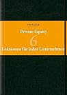 Private Equity: 6 Lektionen für jedes Unternehmen (German Edition)