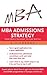 MBA Admissions Strategy: Fr...