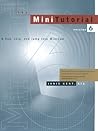 The Minitutorial - Hop, Skip & Jump into Minicad: For Version 6 The Minitutorial - Hop, Skip & Jump into Minicad: For Version 6