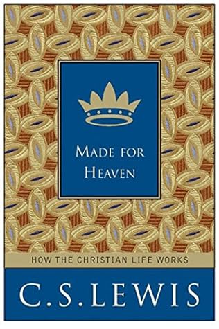 Made for Heaven: And Why on Earth It Matters