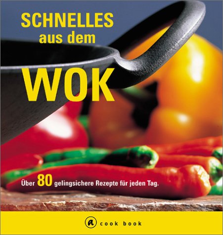 Schnelles Aus Dem Woküber 80 Gelingsichere Rezepte Für Jeden Tag (Hardcover)