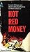Hot Red Money