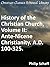 Ante-Nicene Christianity. A.D. 100-325 (History of the Christian Church, #2)