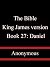Holy Bible: Book 27: Daniel– King James version