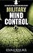 Military Mind Control: A St...