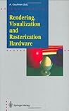 Rendering, Visualization and Rasterization Hardware (Focus on Computer Graphics)
