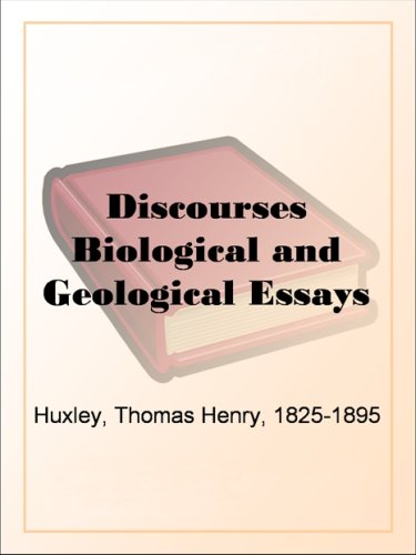 Discourses Biological and Geological Essays (Kindle Edition)