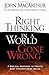 Right Thinking in a World Gone Wrong by John F. MacArthur Jr.
