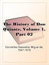 The History of Don Quixote, Volume 1, Part 02 The History of Don Quixote, Volume 1, Part 02