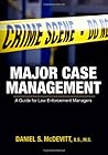 Major Case Management: A Guide for Law Enforcement Managers