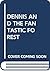 DENNIS AND THE FANTASTIC FO...