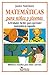 Matematicas para ninos y jovenes : Actividades faciles para aprender matematicas jugando / Math For Children and Teens (Biblioteca cientifica para ninos y jovenes) (Spanish Edition)