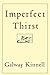 Imperfect Thirst