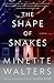 The Shape of Snakes (Vintage Crime/Black Lizard)